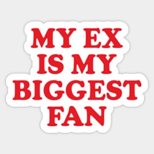 Y2K Funny Slogan My Ex Is My Biggest Fan Sticker